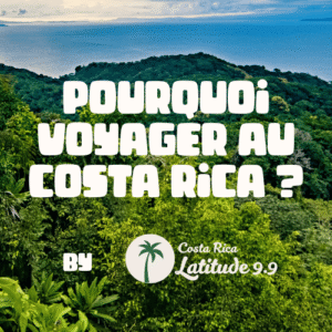 Pourquoi voyager au Costa Rica ?